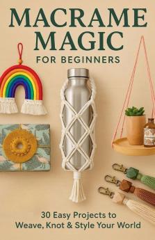 Macrame Magic For Beginners