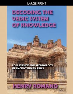 Decoding the Vedic System of Knowledge