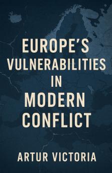 Europe's Vulnerabilities in Modern Conflict