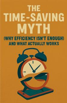 The Time-Saving Myth