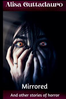 Mirrored and Other Stories Of Horror