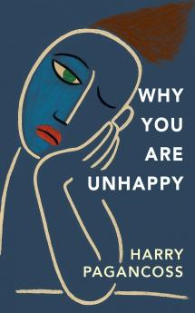 Why You Are Unhappy