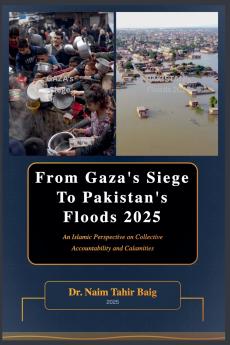 From Gaza's Siege to Pakistan's Floods 2025