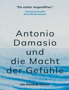 Antonio Damasio und die Macht der Gefühle