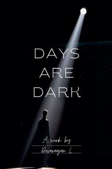 Days Are Dark