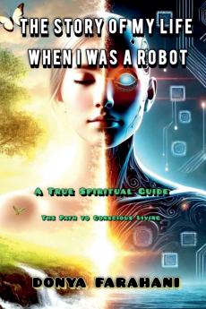 The Story of My Life When I Was a Robot
