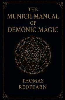 The Munich Manual Of Demonic Magic