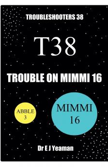 Trouble on Mimmi 16 (Troubleshooters 38)