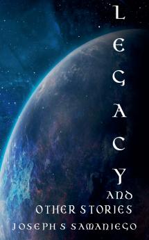 Legacy and Other Stories
