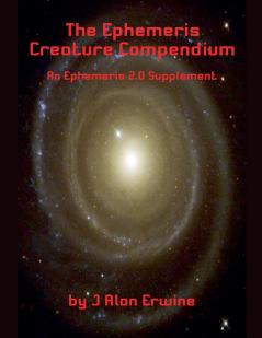 The Ephemeris Creature Compendium