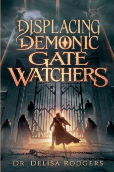 Displacing Demonic Gate Watchers