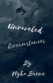 My Unraveled Circumstances