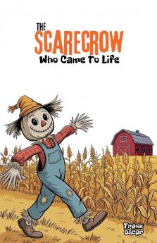 The Scarecrow Who Came to Life
