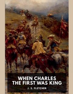 When Charles the First Was King
