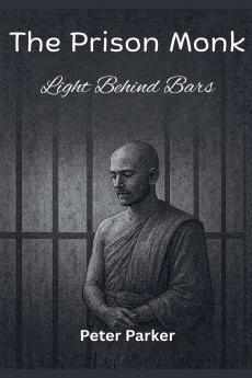 The Prison Monk - Light Behind Bars