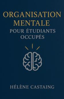Organisation mentale pour étudiants occupés