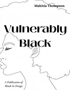 Vulnerably Black