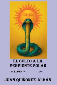 El Culto a la Serpiente Solar (Volumen IV)