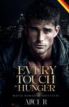 Every Touch is Hunger