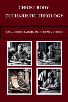 Christ Body Eucharistic Theology