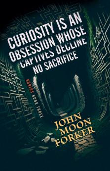 Curiosity Is An Obsession Whose Captives Decline No Sacrifice