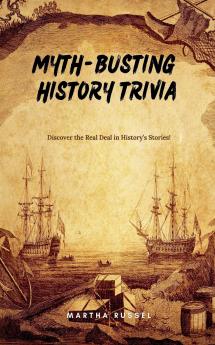 Myth-Busting History Trivia