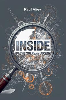 Inside Apache Solr and Lucene