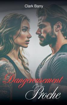 Dangereusement Proche