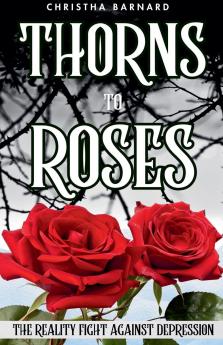 Thorns to Roses