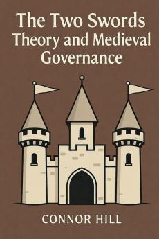 The Two Swords Theory and Medieval Governance