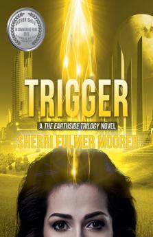 Trigger A The Earthside Trilogy Novel
