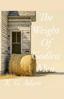 The Weight Of Godless Men