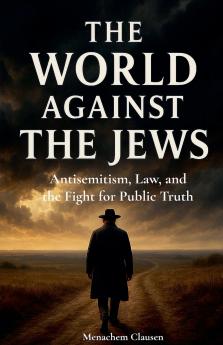 THE WORLD AGAINST THE JEWS