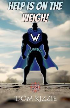 Help is on the Weigh!