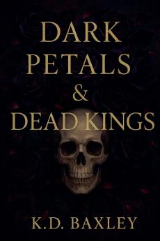Dark Petals & Dead Kings