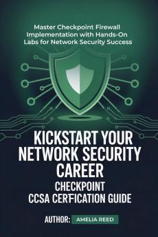 Kickstart Your Network Security Career Checkpoint Ccsa Certification Guide