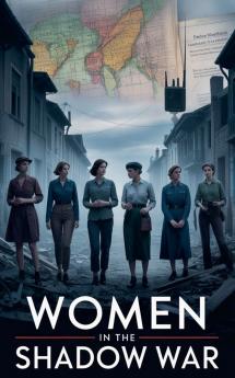 Women in the Shadow War