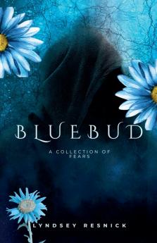 Bluebud-A Collection of Fears