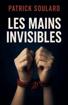 Les mains invisibles