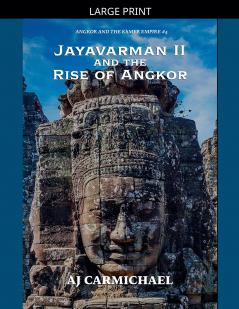 Jayavarman II and the Rise of Angkor