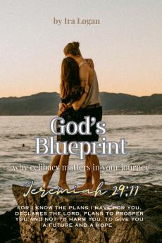God's Blueprint Why Celibacy matters in your journey