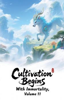 Cultivation Begins with Immortality Volume 11