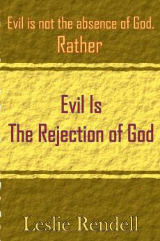 Evil  Is The Rejection Of God
