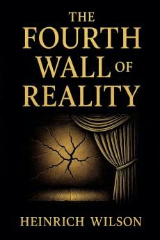 The Fourth Wall of Reality