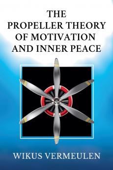 The Propeller Theory of Motivation and Inner peace