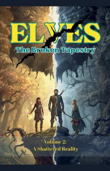 Elves -The Broken Tapestry Volume 2