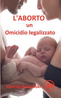 L'Aborto un  Omicidio legalizzato