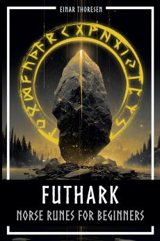 Futhark - Norse Runes for Beginners