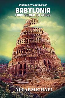 Babylonia From Sumer to Cyrus