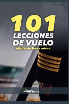 101 Lecciones de vuelo. Piloto de línea aérea